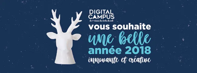 Bonne année 2018 ! — digital, campus dans les campus Digital Campus